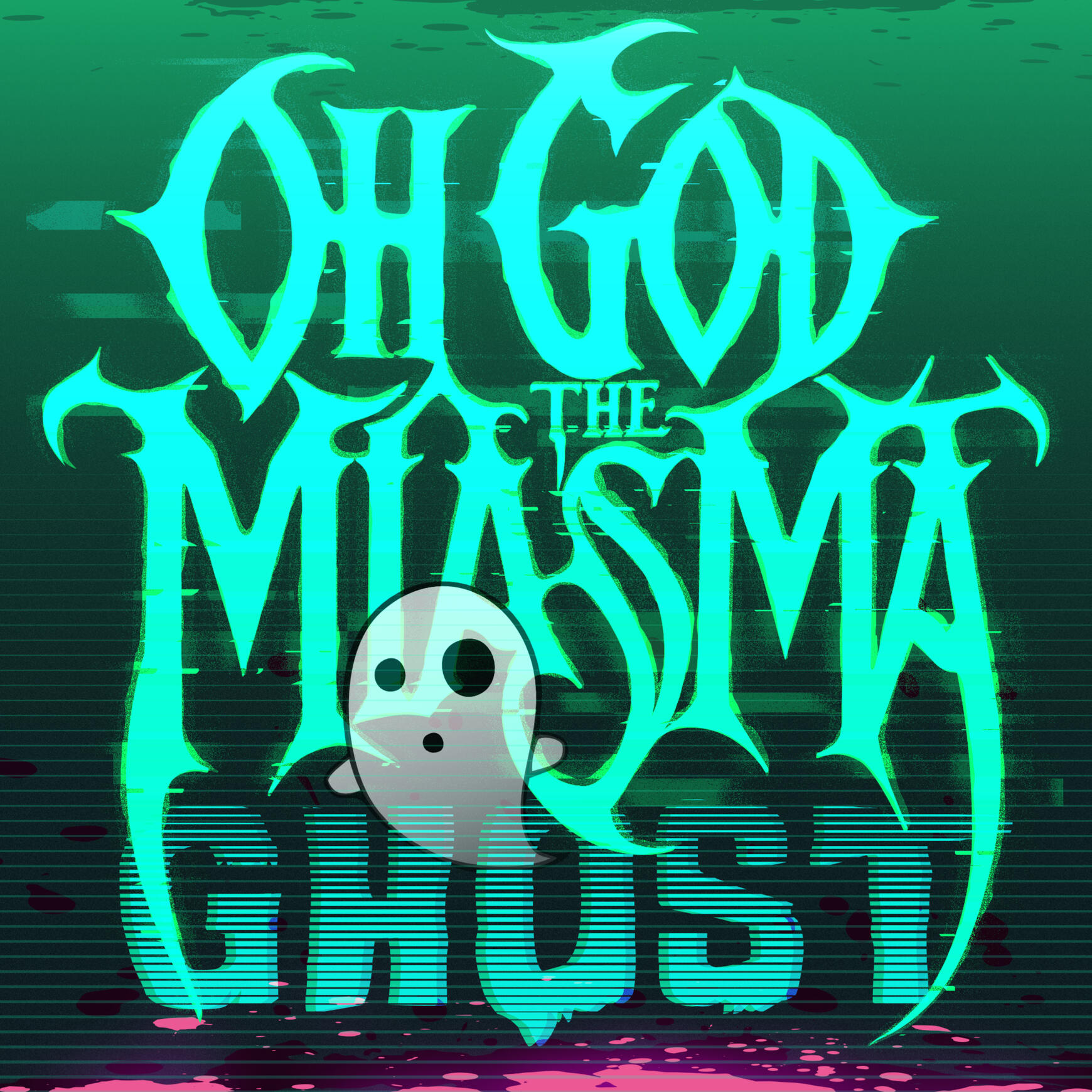 GHOST by Oh God The Miasma
